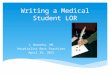 Writing a Medical Student LOR L Noronha, MD Hospitalist Best Practices April 29, 2015