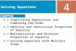 CHAPTER OUTLINE 4 Solving Equations 4.1Simplifying Expressions and Combining Like Terms 4.2Addition and Subtraction Properties of Equality 4.3Multiplication
