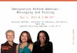 For every woman Immigration Reform Webinar: Messaging and Polling May 2, 2013 @ 3:00 EDT Desiree Hoffman, Director of Advocacy and Policy, YWCA USA Capitol