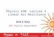 Physics 430: Lecture 3 Linear Air Resistance Dale E. Gary NJIT Physics Department