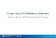 Summary of Conference Themes Shannon Denson, The University of St Andrews