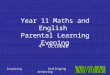 Inspiring Challenging Achieving Year 11 Maths and English Parental Learning Evening 4 th October