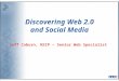 Discovering Web 2.0 and Social Media Jeff Coburn, NSIP – Senior Web Specialist
