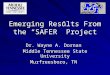 Emerging Results From the “SAFER” Project Dr. Wayne A. Dornan Middle Tennessee State University Murfreesboro, TN
