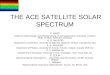 THE ACE SATELLITE SOLAR SPECTRUM F. HASE Institut fur Meteorologie und Klimaforschung, Forschungszentrum Karlsruhe, Postfach 3640, D-76021 Karlsruhe, Germany
