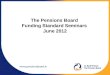 The Pensions Board Funding Standard Seminars June 2012