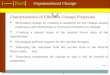 1Part Organisational Change Cont…. Characteristics of Effective Change Programs  Motivating change by creating a readiness for the change among employees