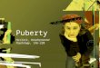 Puberty Hurlock, Developmental Psychology, 196-220