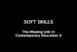 SOFT SKILLS The Missing Link in Contemporary Education II