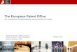15/08/2015 The European Patent Office An introduction to patentability requirements in Europe October 2013 Rodolphe Bauer, Frédéric Dedek, Gareth Jenkins,