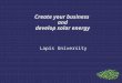 Create your business and develop solar energy Lapis University