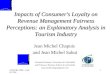 AGIFORS 2006 - Cancun, May 1 Impacts of Consumer's Loyalty on Revenue Management Fairness Perceptions: an Explanatory Analysis in Tourism Industry Jean