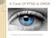 A Case Of PTSD & EMDR Dr Andy Kinch Locum Consultant Psychiatrist