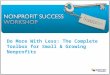 1 ©2011 Convio, Inc. | Page Do More With Less: The Complete Toolbox for Small & Growing Nonprofits