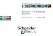 Internet 0 @ Schneider Electric Todd A. Snide, 12 October 2006 Automation Business Unit