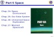 Page 1 Chap. 24- Space Environment Chap. 25- Our Solar System Chap. 26- Unmanned Space Exploration Chap. 27- Manned Spacecraft Part 6 Space