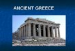 ANCIENT GREECE. Ancient Greece 2000 B.C. – 300 B.C. 2000 B.C. – 300 B.C. Chapter 5 Chapter 5 Section 1 Section 1 Cultures of the Mountains and the Seas