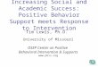 Increasing Social and Academic Success: Positive Behavior Support meets Response to Intervention Tim Lewis, Ph.D. University of Missouri OSEP Center on