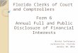 Florida Clerks of Court and Comptrollers Form 6 Annual Full and Public Disclosure of Financial Interests Winter Conference Jacksonville, Florida January