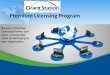 1 Premium Licensing Program Become a Premium Licensing Partner and place a measurable value on belonging to your organization