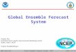 UMAC data callpage 1 of 16Global Ensemble Forecast System - GEFS Global Ensemble Forecast System Yuejian Zhu Ensemble Team Leader, Environmental Modeling