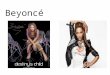 Beyoncé. Born: September 4, 1981 Houston, Texas Biography: Beyoncé Giselle Knowles-Carter from: Destiny’s child Spouse: Jay-z Child: Blue Ivy Carter