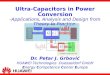 Ultra-Capacitors in Power Conversion -Applications, Analysis and Design from Theory to Practice- Dr. Petar J. Grbović HUAWEI Technologies Duesseldorf GmbH