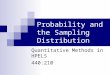 Probability and the Sampling Distribution Quantitative Methods in HPELS 440:210