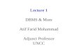 Lecture 1 DBMS & More Atif Farid Mohammad Adjunct Professor UNCC