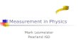 Measurement in Physics Mark Lesmeister Pearland ISD