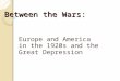 Between the Wars: Europe and America in the 1920s and the Great Depression
