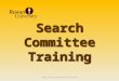 OED Search Committee Training. Purpose Rowan University supports equal employment opportunity in hiring decisions Search committees minimize the possibilities