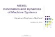 ME451 Kinematics and Dynamics of Machine Systems Newton-Raphson Method October 04, 2013 Radu Serban University of Wisconsin-Madison