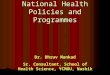 National Health Policies and Programmes Dr. Dhruv Mankad Sr. Consultant, School of Health Science, YCMOU, Nashik