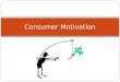 Consumer Motivation. Motivation is the biological, emotional, rational and/or social force that initiates and directs behaviors since buying is a behavior,