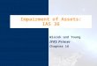 Impairment of Assets: IAS 36 Wiecek and Young IFRS Primer Chapter 16