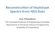 Reconstruction of Haplotype Spectra from NGS Data Ion Mandoiu UTC Associate Professor in Engineering Innovation Department of Computer Science & Engineering