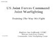 Overview USJFCOM Unclassified US Joint Forces Command Joint Warfighting Training The Way We Fight MajGen Jon Gallinetti, USMC Director Joint Force Trainer