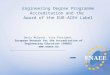 Engineering Degree Programme Accreditation and the Award of the EUR-ACE® Label Denis McGrath, Vice-President European Network for the Accreditation of