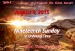 August 9, 2015 Nineteenth Sunday in Ordinary Time Nineteenth Sunday in Ordinary Time Cycle B Music: “Exsurge Domine” Image: Way towards the Sinai Desert