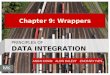 ANHAI DOAN ALON HALEVY ZACHARY IVES Chapter 9: Wrappers PRINCIPLES OF DATA INTEGRATION