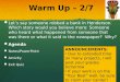 Warm Up – 2/7 Let’s say someone robbed a bank in Henderson. Which story would you believe more: Someone who heard what happened from someone that was there