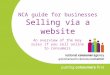 NCA guide for businesses Selling via a website An overview of the key rules if you sell online to consumers
