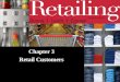 Chapter 3 Retail Customers. © 2011 Cengage Learning. All Rights Reserved. May not be scanned, copied or duplicated, or posted to a publicly accessible