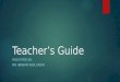 Teacher’s Guide FACILITATED BY: MR. IBRAHIM ABUL-ENEIN