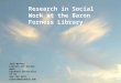 Research in Social Work at the Baron Forness Library Jack Widner Liaison for Social Work Edinboro University of PA 814-732-2175 widner@edinboro.edu