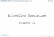 © 2012 Delmar, Cengage Learning Driveline Operation Chapter 75