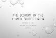 THE ECONOMY OF THE FORMER SOVIET UNION SEPTEMBER 25, 2014 NATIONAL DECISION MAKING CHAPTER 2