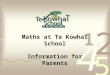 Maths at Te Kowhai School Information for Parents