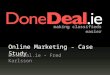 Making classifieds easier Online Marketing - Case Study DoneDeal.ie – Fred Karlsson